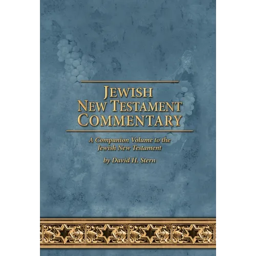 Jewish New Testament Commentary: A Companion Volume to the Jewish New Testament by David H. Stern