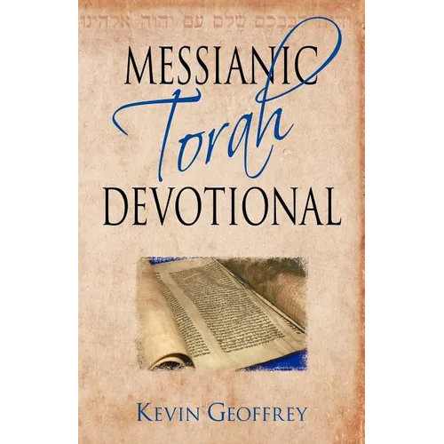 Messianic Torah Devotional: Messianic Jewish Devotionals for the Five Books of Moses