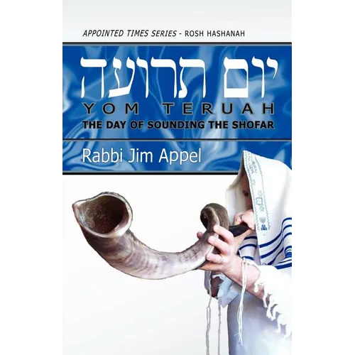Rosh Hashanah, Yom Teruah, The Day of Sounding the Shofar