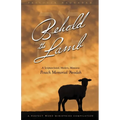 Behold the Lamb: A Scripture-Based, Modern, Messianic Passover Memorial 'Avodah (Haggadah)
