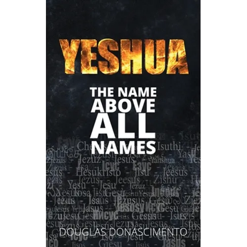 Yeshua: The Name Above All Names