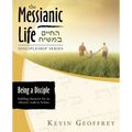 Being a Disciple of Messiah: Building Character for an Effective Walk in Yeshua (The Messianic Life Discipleship Series / Bible Study)